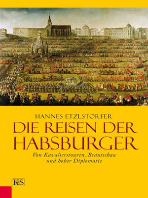 cover image of Die Reisen der Habsburger